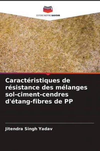 Caractéristiques de résistance des mélanges sol-ciment-cendres d’étang-fibres de PP