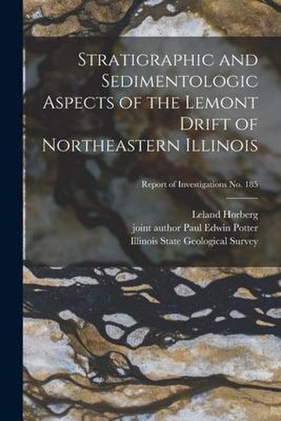 Stratigraphic and Sedimentologic Aspects of the Lemont Drift of Northeastern Illinois; Report of Investigations No. 185