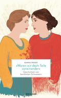 ’Waren wir doch Teile voneinander’