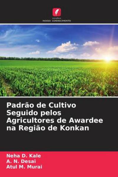 Padrão de Cultivo Seguido pelos Agricultores de Awardee na Região de Konkan