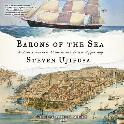 Barons of the Sea: And Their Race to Build the World’s Fastest Clipper Ship