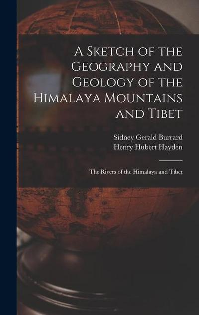 A Sketch of the Geography and Geology of the Himalaya Mountains and Tibet