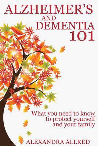 Alzheimer’s and Dementia 101