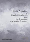 Social Protection of Atypical Employees and the Transition to a Service Economy