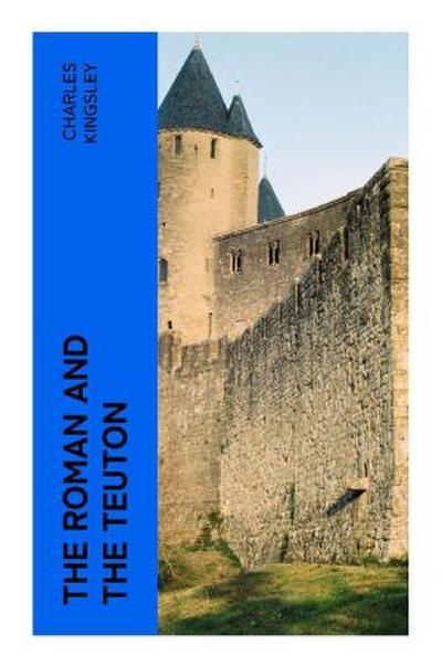 The Roman and the Teuton