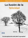 La Ilusión De La Felicidad