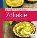 Köstlich essen bei Zöliakie von Andrea Hiller | Ebook