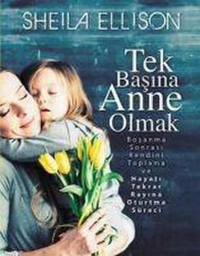 Tek Basina Anne Olmak