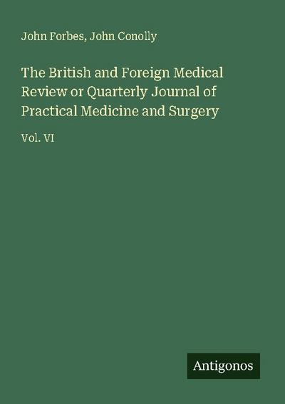 The British and Foreign Medical Review or Quarterly Journal of Practical Medicine and Surgery