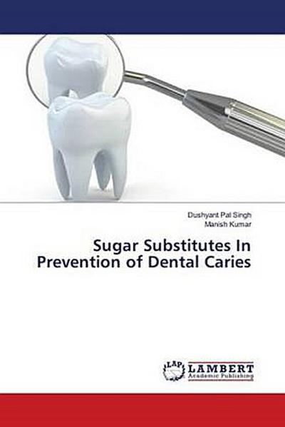 Sugar Substitutes In Prevention of Dental Caries