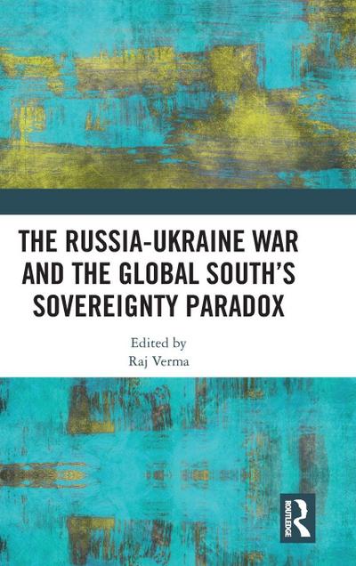 The Russia-Ukraine War and the Global South’s Sovereignty Paradox
