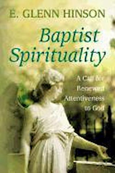Baptist Spirituality: A Call for Renewed Attentiveness to God