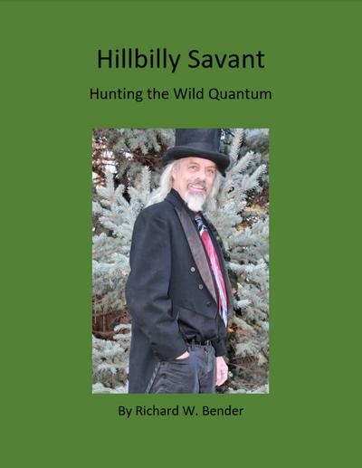 Hillbilly Savant: Hunting the Wild Quantum