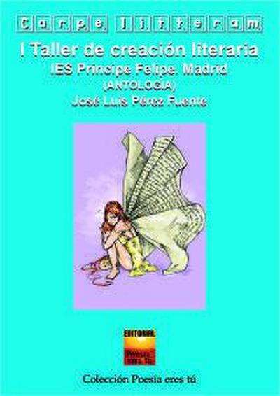 Carpe litteram : I Taller de Creación literaria IES Príncipe Felipe, Madrid