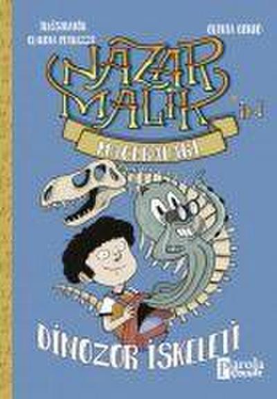 Nazar Malikin Maceralari ;Dinozor Iskeleti