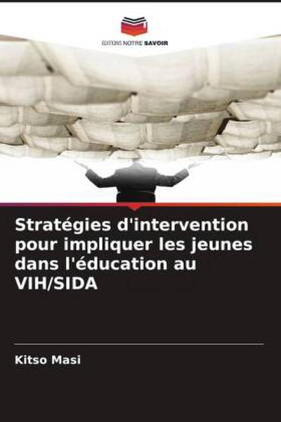 Stratégies d’intervention pour impliquer les jeunes dans l’éducation au VIH/SIDA