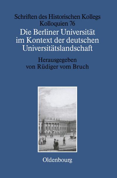 Die Berliner Universität im Kontext der deutschen Universitätslandschaft nach 1800, um 1860 und um 1910
