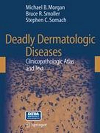 Morgan, M: Deadly Dermatologic Diseases