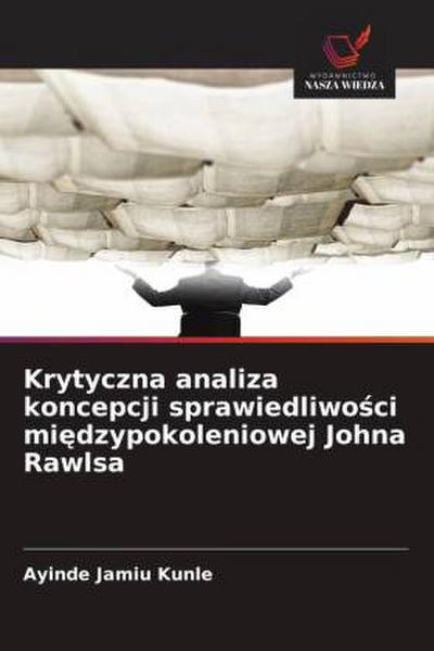 Krytyczna analiza koncepcji sprawiedliwo¿ci mi¿dzypokoleniowej Johna Rawlsa