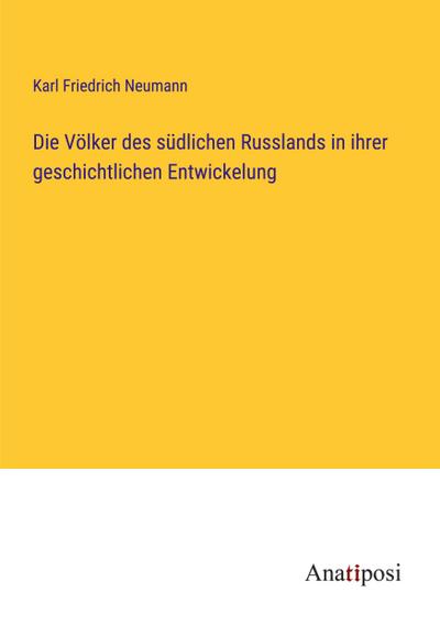 Die Völker des südlichen Russlands in ihrer geschichtlichen Entwickelung