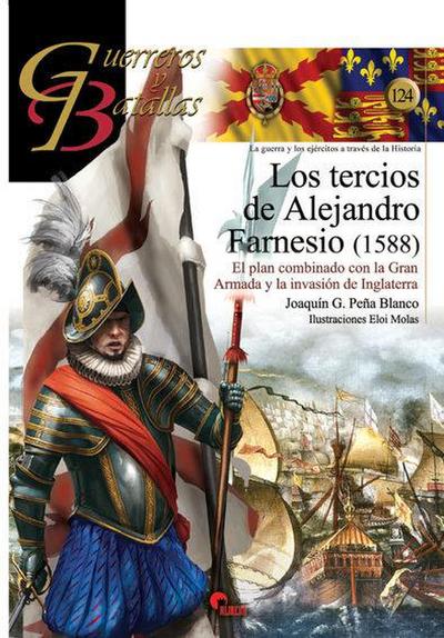Los tercios de Alejandro Farnesio : el plan combinado con la Gran Armada, 1588