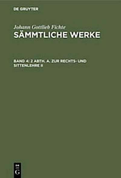 2 Abth. A. Zur Rechts- und Sittenlehre II