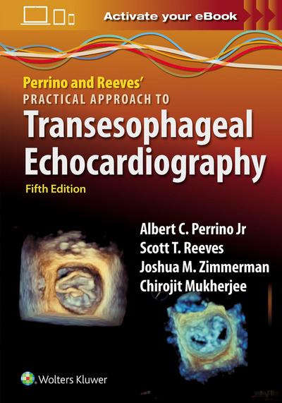 Perrino and Reeves’ Practical Approach to Transesophageal Echocardiography