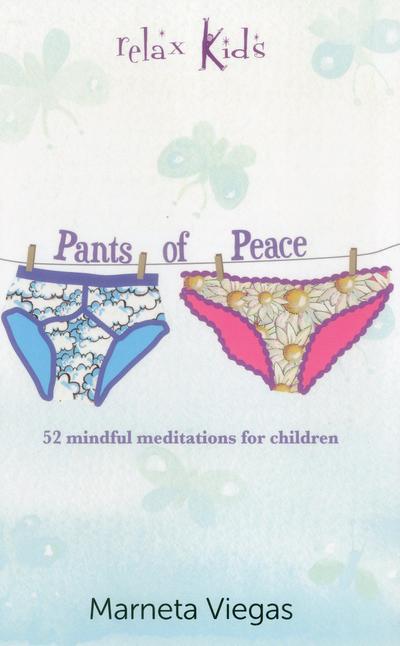 Relax Kids: Pants of Peace - 52 meditation tools for children