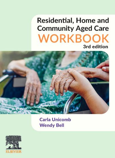 Unicomb, C: Residential, Home and Community Aged Care Workbo