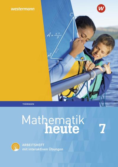 Mathematik heute 7. Arbeitsheft mit interaktiven Übungen. Thüringen