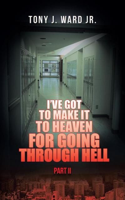 I’ve Got to Make It to Heaven for Going Through Hell