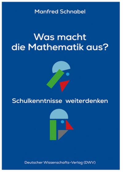 Was macht die Mathematik aus?