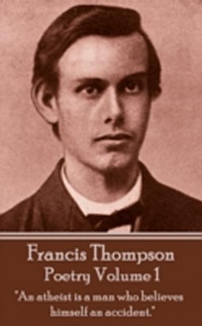 Poetry Of Francis Thompson - Volume 1