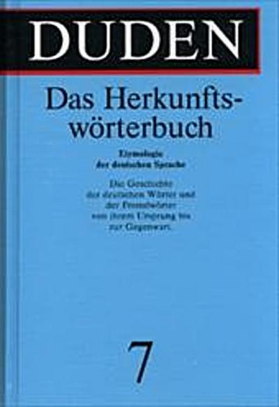 Der Duden, 12 Bde., Bd.7: Das Herkunftswörterbuch: Etymologie der deutschen Sprache