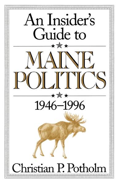 An Insider’s Guide to Maine Politics