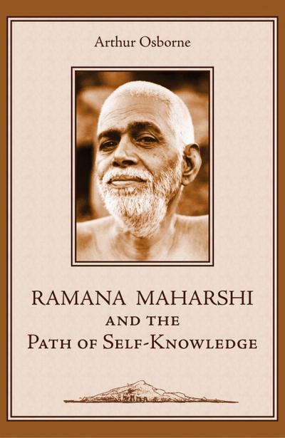 Ramana Maharshi and the Path of Self-Knowledge