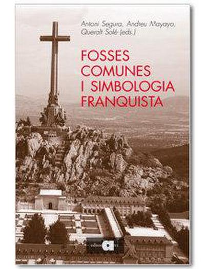 Segura, A: Fosses comunes i simbologia franquista = Fosas co