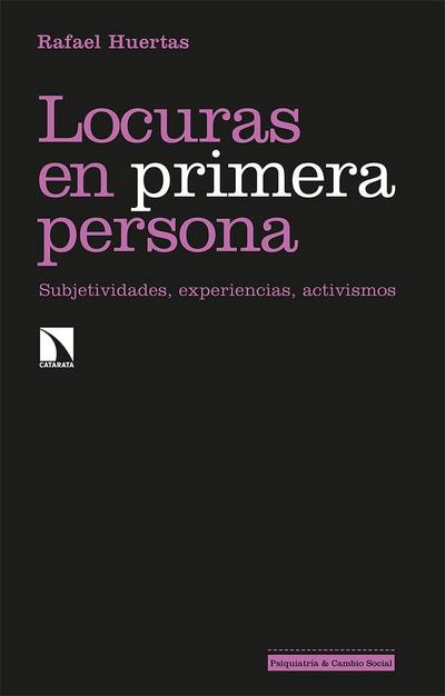 Locuras en primera persona : subjetividades, experiencias, activismos