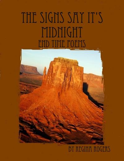 The Signs Say It’s Midnight: End Time Poems