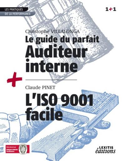 Le Guide du parfait auditeur interne + L’ISO 9001 facile RECUEIL COLLECTION 1+1