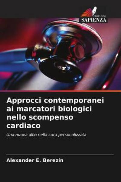 Approcci contemporanei ai marcatori biologici nello scompenso cardiaco