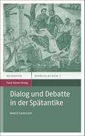 Dialog und Debatte in der Spätantike