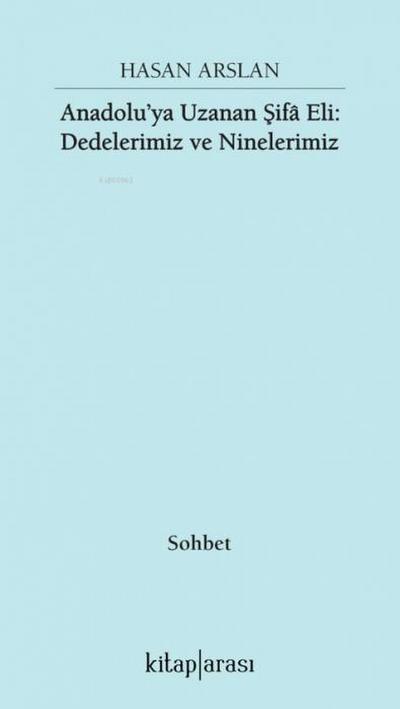 Anadoluya Uzanan Sifa Eli - Dedelerimiz ve Ninelerimiz