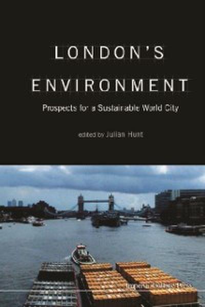 London’s Environment: Prospects For A Sustainable World City