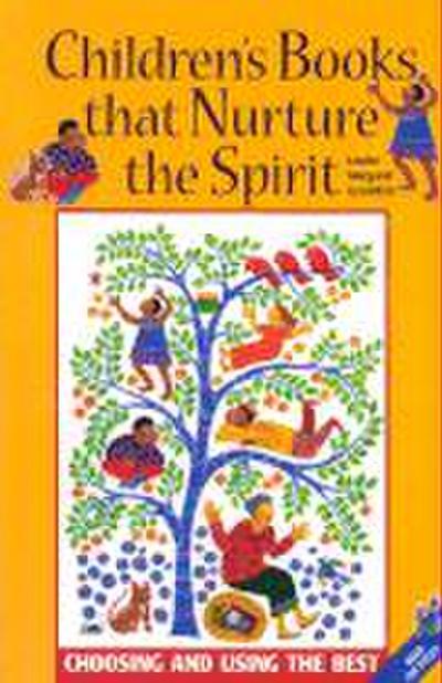 Children’s Books That Nurture the Spirit: Choosing and Using the Best