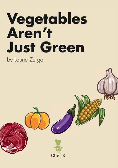 Vegetable Aren’t Just Green