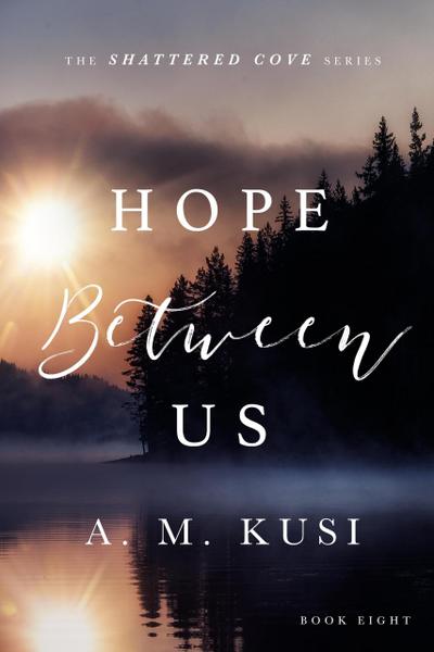 Hope Between Us (Shattered Cove Series, #8)