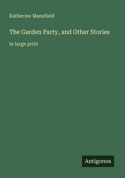 The Garden Party, and Other Stories