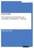 The construction of femininity and masculinity in 