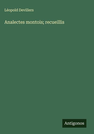 Analectes montois; recueillis